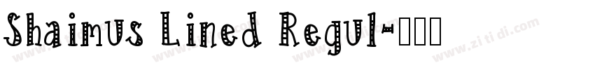 Shaimus Lined Regul字体转换